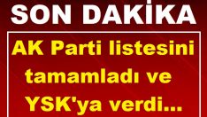 AK Parti’de listeler YSK’da.