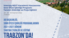 Interreg NEXT Karadeniz Havzasında Sınır Ötesi İşbirliği Program Tanıtım Etkinliği ve Proje Eğitimi Trabzon’da Düzenleniyor.